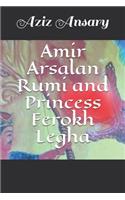 Amir Arsalan Rumi and Princess Ferokh Legha