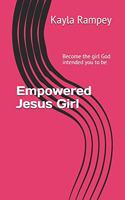 Empowered Jesus Girl