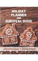 Holiday Planner and Survival Guide with Strategies to Reduce Stress: 2019 Daily Christmas Stress Relief Tips, Journal, Calendar, Gift Lists, Party Planner, Recipes and Organizer Gift