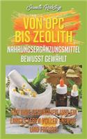 Von OPC bis Zeolith Nahrungsergänzungsmittel bewusst gewählt