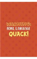 Warning: Fowl Language Quack!: All Purpose 6x9 Blank Lined Notebook Journal Way Better Than A Card Trendy Unique Gift Orange Points Rubber Duck