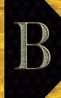 B: Black with Gold Classic Vintage theme - Personalized College Lined Notebook Journal - Diary & Note Taking -Initial Monogram Glitters Letter Star Emb