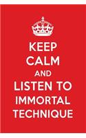 Keep Calm and Listen to Immortal Technique: Immortal Technique Designer Notebook