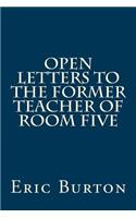 Open Letters To The Former Teacher Of Room Five