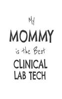 My Mommy Is The Best Clinical Lab Tech