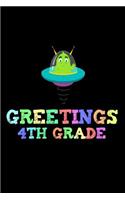 Greetings 4th Grade: Back To School UFO Third Grade Writing Workbook Novelty Gift