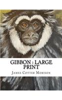 Gibbon: Large Print