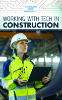 Working with Tech in Construction: (Technology in the Workplace)