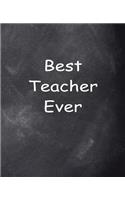 Best Teacher Ever Chalkboard Design School Composition Book 130 Pages: (Notebook, Diary, Blank Book)