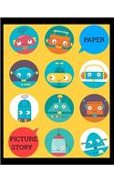 Picture Story Paper: Robots Big Book Learn to Draw and Write Proportion Letters ( for Kinder-3rd Grade )