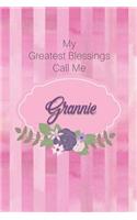 My Greatest Blessings Call Me Grannie: Personalized Grandmother Journal with Her Special Nickname
