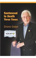 Sentenced to Death Three Times