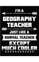 I'm a Geography Teacher Just Like a Normal Teacher Except Much Cooler
