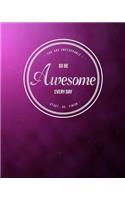 You Are Unstoppable...Go Be Awesome Every Day...Start...Do...Finish: Inspirational Notebook/Journal: Blank Lined Notebook for Writing, Planning, Goal Setting or Journaling(5 You Are Unstoppable (Journal))