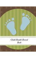 Child Health Record Book: Children's Healthcare Information Book -Personal Health Records- Medical Organizer Journal -Baby Health Log Note- Medical Care Journal & Family Well