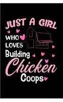 Just a Girl Who Loves Building Chicken Coops