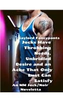 Jocks Have Throbbing Needs, Unbridled Desire and an Ache That Only Lust Can Satisfy: An MM Jock/Noir Noveletta