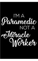 I'm A Paramedic Not A Miracle Worker
