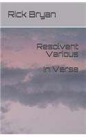 Resolvent Various in Verse