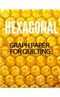 Hexagonal Graph Paper for Quilting: Great for Patchwork, Study Guides, Table of Contents with Page Numbers, 8.5x11 White Paper 108 Pages