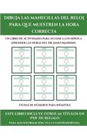 Fichas de números para infantile (Dibuja las manecillas del reloj para que muestren la hora correcta): Este libro contiene 30 fichas con actividades a todo color para niños de 5 a 6 años