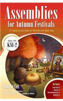 Assemblies for Autumn Festivals: 27 ready-to-use ideas for festivals and feast days