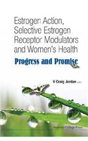 Estrogen Action, Selective Estrogen Receptor Modulators and Women's Health