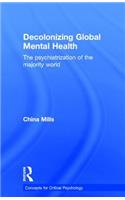 Decolonizing Global Mental Health: The psychiatrization of the majority world