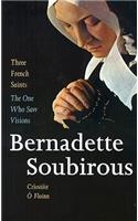 Three French Saints  - Bernadette Soubirous