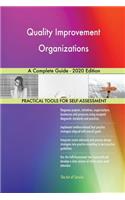 Quality Improvement Organizations A Complete Guide - 2020 Edition