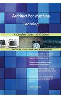 Architect For Machine Learning A Complete Guide - 2020 Edition