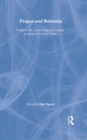 Prague and Bohemia: Medieval Art, Architecture and Cultural Exchange in Central Europe: Volume 32