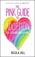 Pink Guide to Adoption for Lesbians and Gay Men