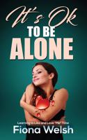 It's Ok to Be Alone