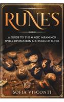 Runes: A Guide To The Magic, Meanings, Spells, Divination & Rituals Of Runes