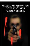 Alleged Assasination Plots Involving Foreign Leaders