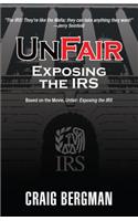 Unfair: Exposing the IRS