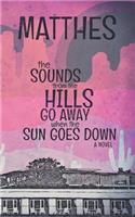 The Sounds from the Hills Go Away When the Sun Goes Down
