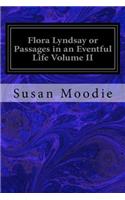 Flora Lyndsay or Passages in an Eventful Life Volume II