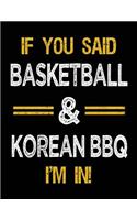 If You Said Basketball & Korean BBQ I'm In: Basketball Sketch Books For Kids