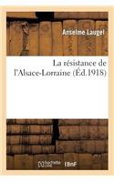 La Résistance de l'Alsace-Lorraine