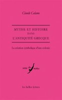 Mythe Et Histoire Dans l'Antiquite Grecque