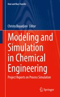 Modeling and Simulation in Chemical Engineering: Project Reports on Process Simulation