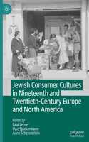 Jewish Consumer Cultures in Nineteenth and Twentieth-Century Europe and North America