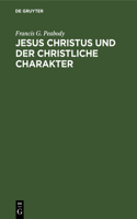 Jesus Christus Und Der Christliche Charakter