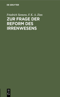 Zur Frage Der Reform Des Irrenwesens