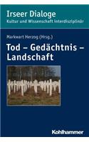 Tod - Gedachtnis - Landschaft