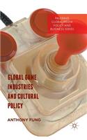 Global Game Industries and Cultural Policy