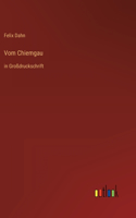 Vom Chiemgau: in Großdruckschrift