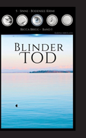 Blinder Tod: Bodenseekrimi - Becca Brigg - Kripo Ravensburg BAND 1